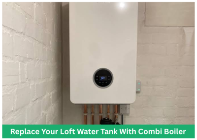 Replace Your Old Storage Tank With A New Combi Boiler